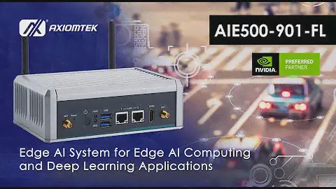 Axiomtek's AIE500-901-FL - AI Embedded System for Edge AI Computing and Deep Learning Applications